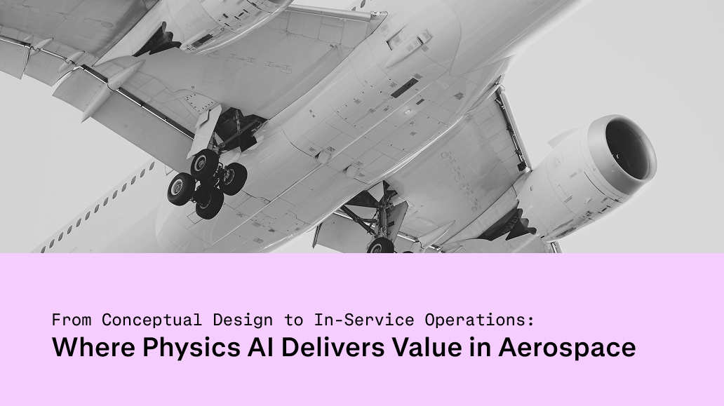 Register: From Conceptual Design to In-Service Operations - Where Physics AI Delivers Value in Aerospace